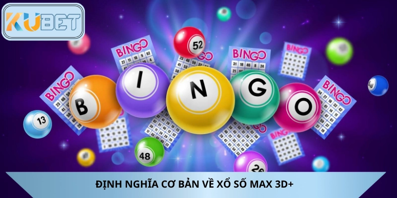 Tìm hiểu về định nghĩa xổ số Max 3D+ 