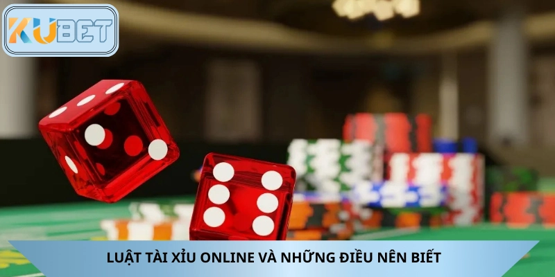 Tổng quan về luật chơi tài xỉu online tìm hiểu trước khi xuống tiền
