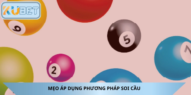 Áp dụng các phương pháp soi cầu chuẩn xác