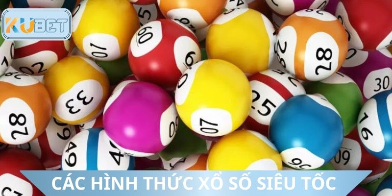 Các thể loại xổ số siêu tốc